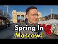 Spring FINALLY Arrives In Beautiful Moscow