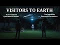 VISITORS TO EARTH: Ten Incredible Humanoid Encounters