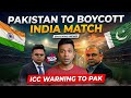 Pakistan to Boycott India Match? 😱 || ICC WARNING TO PAK || Sumans Dugout