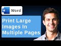 How To Print Enlarge Images Into Multiple Pages In Microsoft Word For  Poster Printing [2026 Guide]