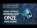 Demi-Human Swordmaster Onze Boss Guide - Elden Ring Shadow of the Erdtree Onze Boss Fight