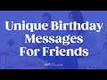 Unique Birthday Wishes For a Friend
