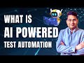 What Is AI-Powered Test Automation? | AI impact on Software Testing