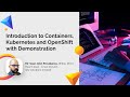 Introduction to Containers, Kubernetes and OpenShift | With Demonstration | Webinar by Mr. Szen John