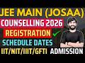 JEE Main 2026 Counselling Latest Update🚨|JoSAA 2026 Registration,Choice Filling \u0026 Documents Required