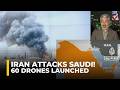 Iran launches 60 drones at Saudi Arabia | Gulf air defenses on high alert