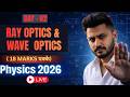 RAY OPTICS \u0026 WAVE  OPTICS | 18 MARKS पक्के | ISC CLASS 12 | PHYSICS | DAY - 02 | YASH MAHESHWARI