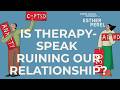 Is Therapy-Speak \u0026 Over-Analysis Ruining Our Relationship? Where Should We Begin? with Esther Perel
