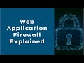 Web Application Firewall Explained