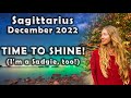 Sagittarius December 2022 OUR TIME TO SHINE! (I’m a Sadgie, too!) Astrology Horoscope