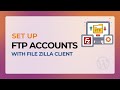 How to set up FTP accounts and connect with FileZilla | FileZilla Tutorial