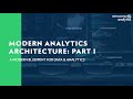 Modern Analytics Architecture Bootcamp 2021 - Part I: Modern Cloud Data Architecture for Analytics