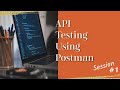 API Testing using Postman - Session 1 - Series Introduction