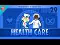 The Economics of Healthcare: Crash Course Economics #29
