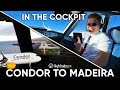 In the cockpit with Condor to Madeira!