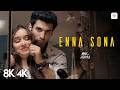 Enna Sona - 8K/4K Music Video | Shraddha Kapoor, Aditya Roy | Arijit Singh | OK Jaanu | A.R. Rahman