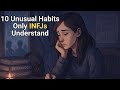10 Unusual Habits Only INFJs Understand
