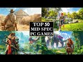 Top 50 Mid Spec PC Games in 2025 ( 4GB RAM / 6GB RAM / 8GB RAM / 2GB VRAM / 4GB VRAM )