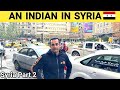 First impression of Syria 🇸🇾 | An Indian in Syria | Part 2