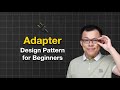 Adapter Design Pattern: Easy Guide for Beginners
