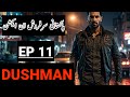 DUSHMAN | Ep 11 | Sarfarosh ka Indian Air base ka Mission | Dilchasp Kahaniyan 