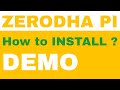 How to Install Zerodha Pi ?
