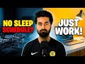 Stop Following Sleep Schedules – Just Work! 🔥 | Neeraj Walia 