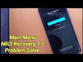 Main Menu Miui Recovery 5.0 Problem / Redmi Note 8 Main Menu Problem Miui Recovery 5.0 / Mi Recovery