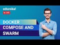 Docker Compose \u0026 Swarm Tutorial | Docker Compose | DevOps Training | Edureka | DevOps Live - 2