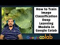 How To Train Deep Learning Models In Google Colab- Must For Everyone