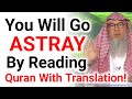 Does Reading Quran With Translation Make You Astray? | Sheikh Assim Al Hakeem