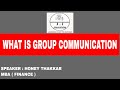 Group Communication : Meaning , Advantages And Disadvantages