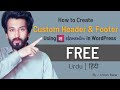 How to Create Custom Header \u0026 Footer using Elementor in WordPress