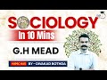 Sociology in 10 Minutes: Ep 38 - G.H MEAD | StudyIQ IAS | UPSC