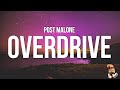 Post Malone - Overdrive (Lyrics)