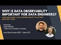 Why is data observability important for Data Engineers?