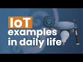 IoT Examples In Daily Life | IoT devices examples | DeepSea Developments