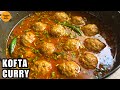 Kofta Curry Recipe | Restaurant Style Mutton Kofta Curry | MeatBall Curry By Cookingwithsariya