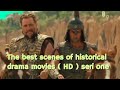 The best scenes of historical drama movies ( HD ) seri one