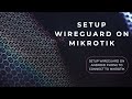 Set Up WireGuard on MikroTik for Secure Connections + Setup Wireguard on Android phones