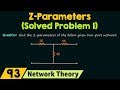 Z−Parameters (Solved Problem 1)