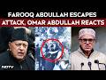 Farooq Abdullah Attack | Farooq Abdullah Survives Assasination Attempt, Omar Abdullah Reacts