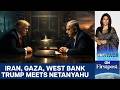 Trump Meets Israel's Netanyahu amid US-Iran Tensions | Vantage With Palki Sharma