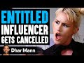 Entitled INFLUENCER Gets CANCELED, What Happens Is Shocking | Dhar Mann