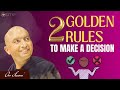 2 Golden Rules To Make a Decision