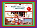 Class - 4 Chapter - 3 THE NORTHERN AND COASTAL PLAINS Social Science