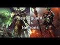 40k battle report Death guard vs Necrons 8th edition