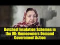 Botched Insulation Schemes in the UK: Homeowners Demand Government Action
