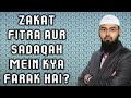 What is the difference between Zakat, Fitra and Sadaqah By Adv Faiz Syed