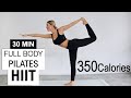 30 MIN FULL BODY PILATES HIIT WORKOUT | Burn 350 Calories | Feel Strong and Balanced | No Repeat